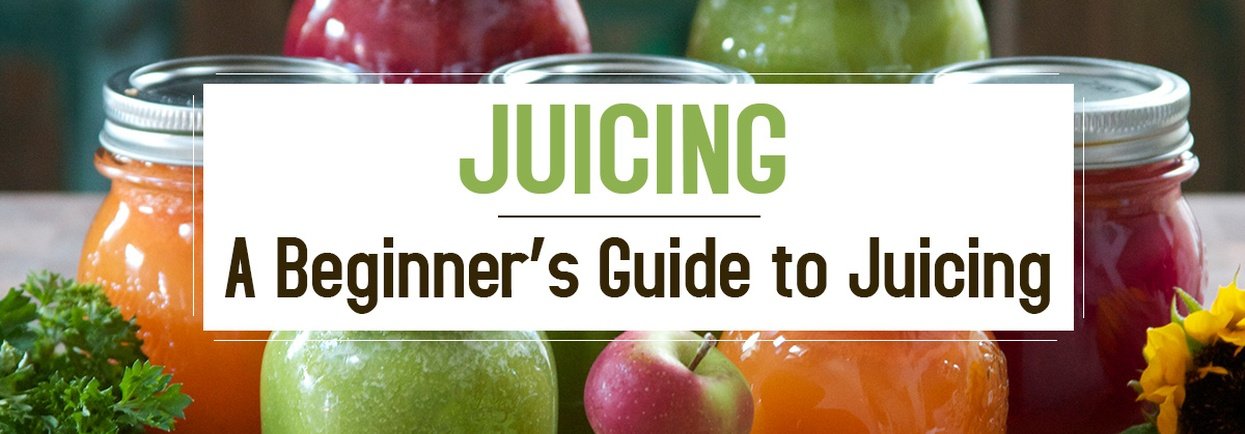 Juicing: A Beginner's Guide to Juicing